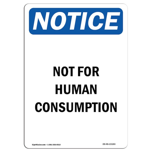 Safety Sign, OSHA Notice, 5" Height, Not For Human Consumption Sign, Portrait, 10PK